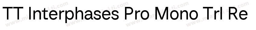 TT Interphases Pro Mono Trl Regular字体转换